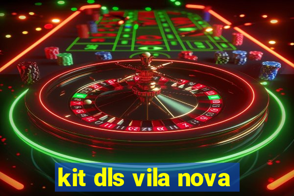 kit dls vila nova